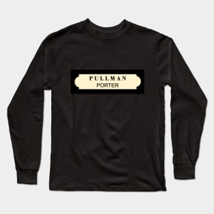 pullman porter Long Sleeve T-Shirt